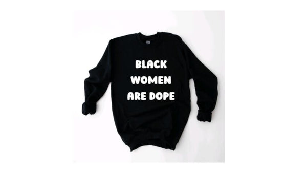 Black Women Are Dope